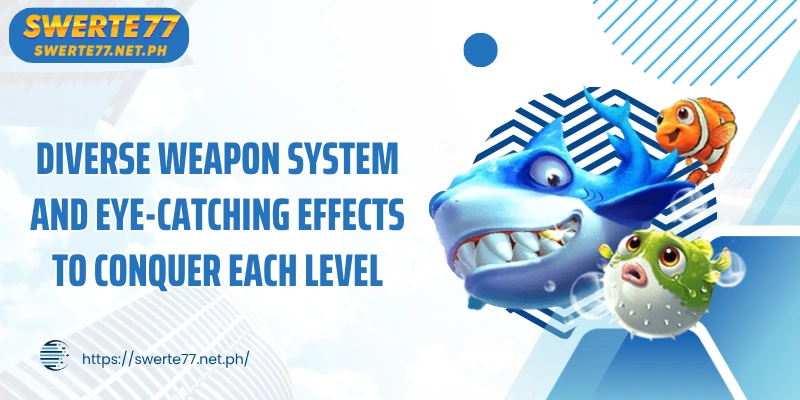 Diverse weapon system and eye-catching effects to conquer each level