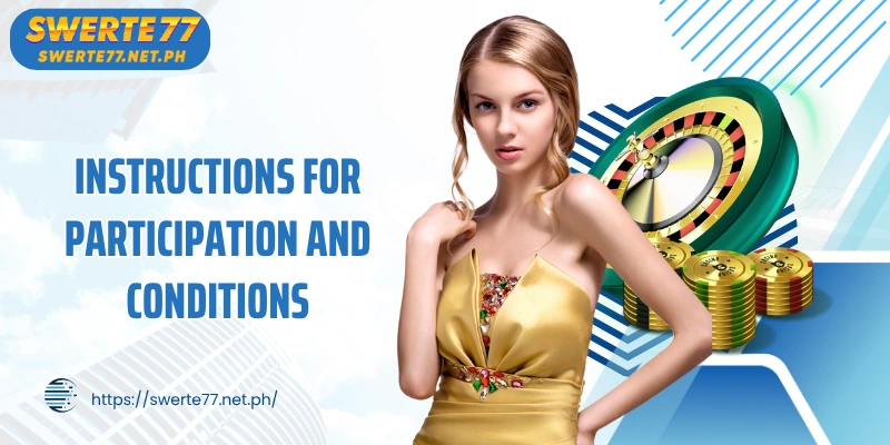 Instructions for participation and conditions for receiving incentives