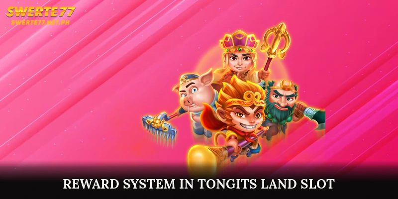 Reward System in Tongits Land Slot