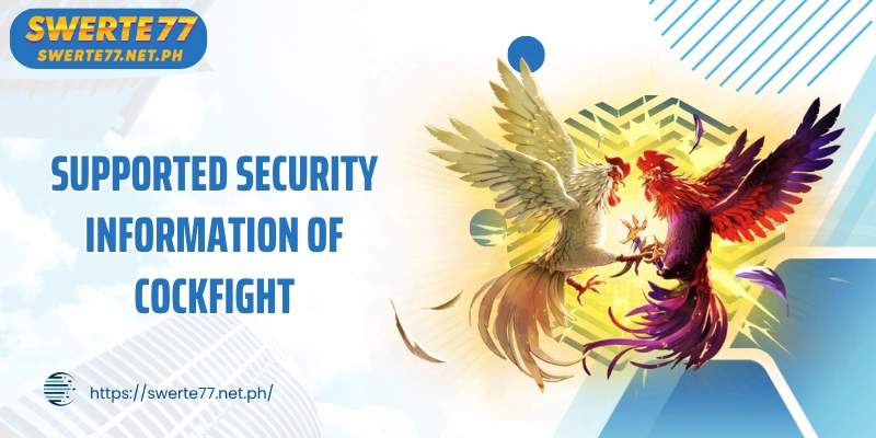 Supported security information of Cockfight