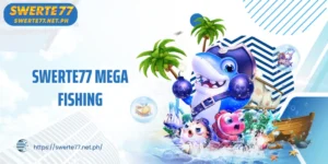 SWERTE77 Mega Fishing: Super Realistic Fish Shooting Experience, Big Rewards