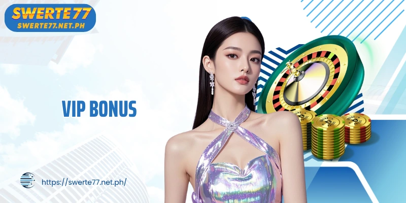VIP Bonus SWERTE77 - Opportunity to Receive Special, Attractive Promotions