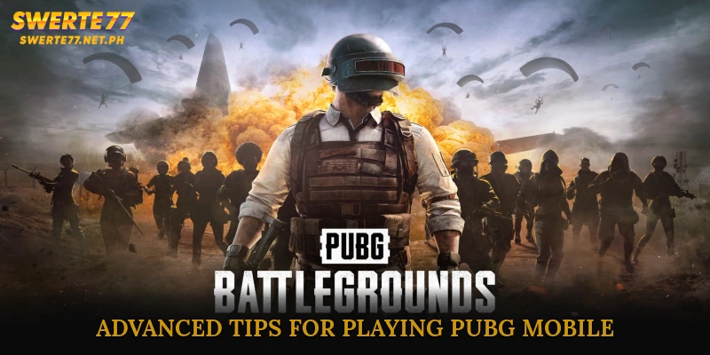 Advanced Tips for Playing PUBG Mobile