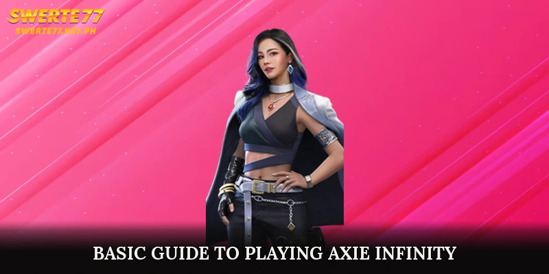 Basic Guide to Playing Axie Infinity