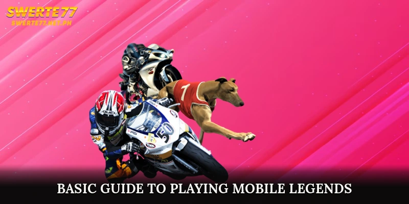 Basic Guide to Playing Mobile Legends