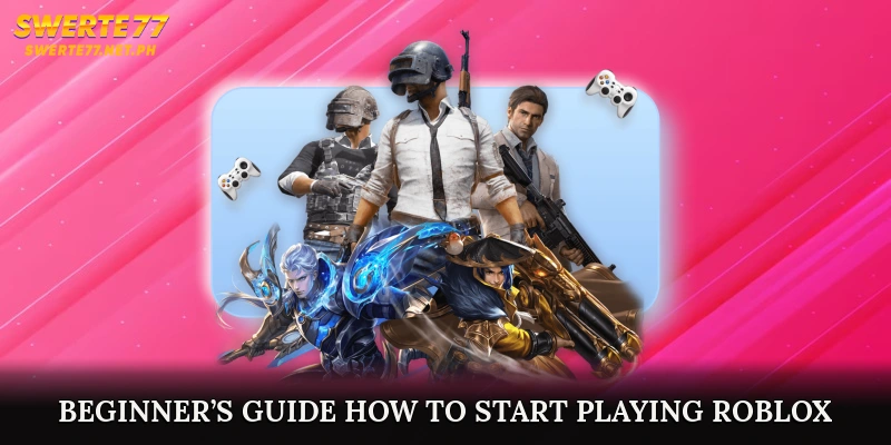 Beginner’s Guide: How to Start Playing Roblox