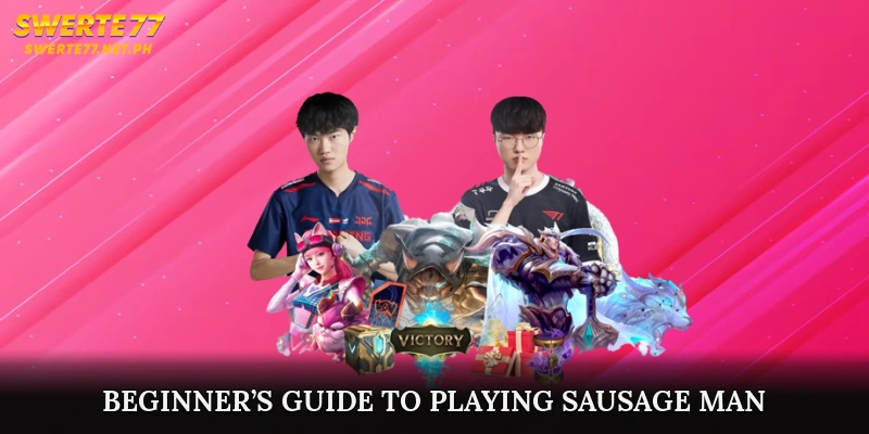 Beginner’s Guide to Playing Sausage Man