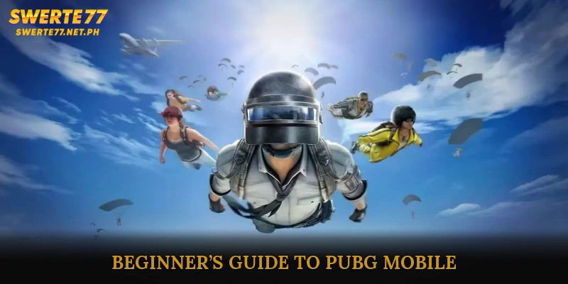 Beginner’s Guide to PUBG Mobile