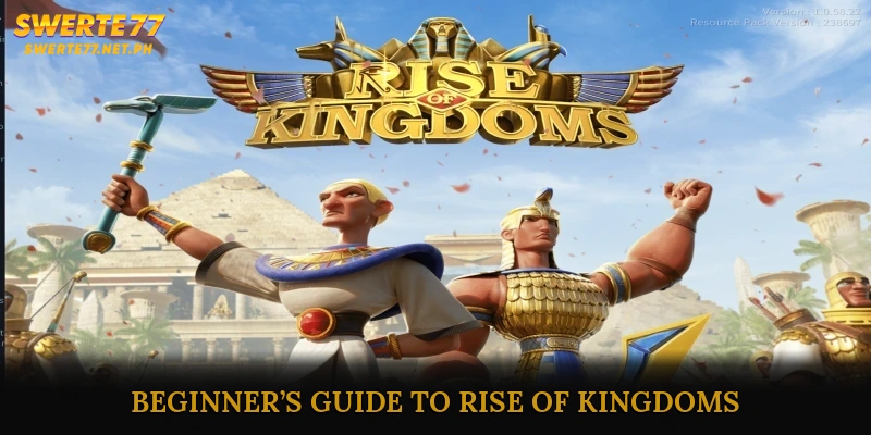 Beginner’s Guide to Rise of Kingdoms