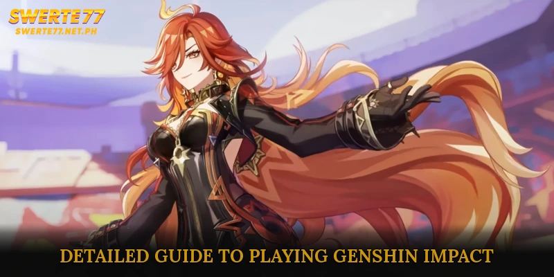 Detailed Guide to Playing Genshin Impact