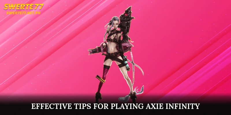 Effective Strategies and Tips for Playing Axie Infinity
