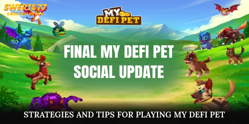 Strategies and Tips for Playing My DeFi Pet