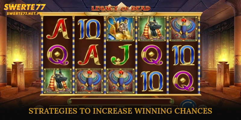 Strategies to Increase Winning Chances in Legacy of Dead