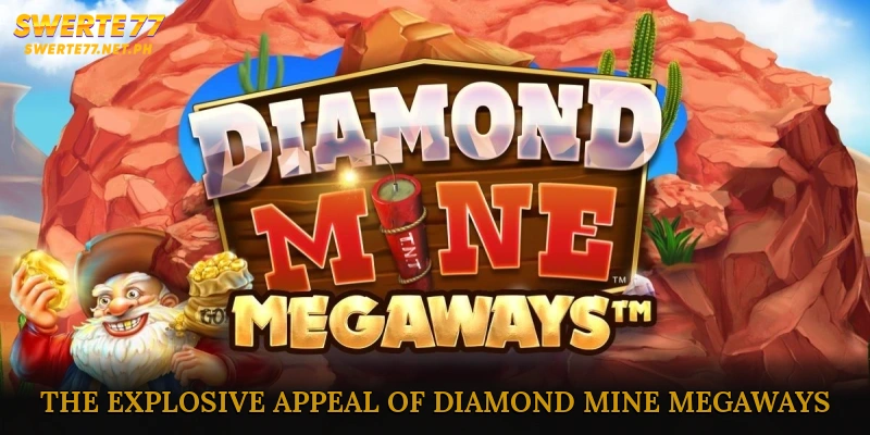 Digging for Treasures: The Explosive Appeal of Diamond Mine Megaways