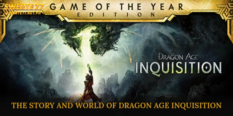 The Story and World of Dragon Age Inquisition