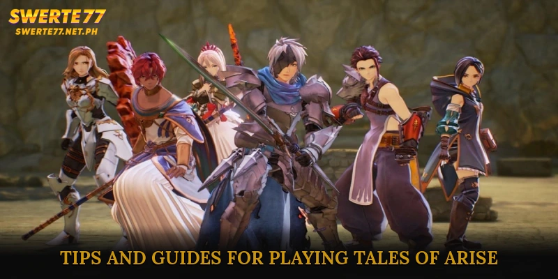 Tips and Guides for Playing Tales of Arise