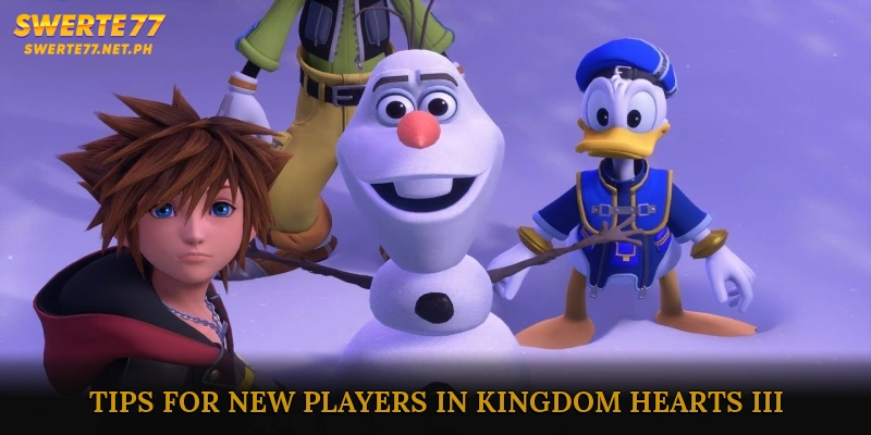 Tips for New Players in Kingdom Hearts III