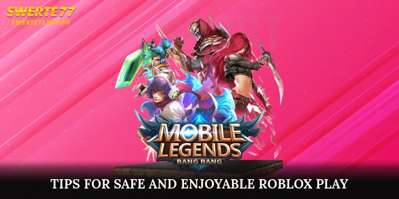 Tips for Safe and Enjoyable Roblox Play