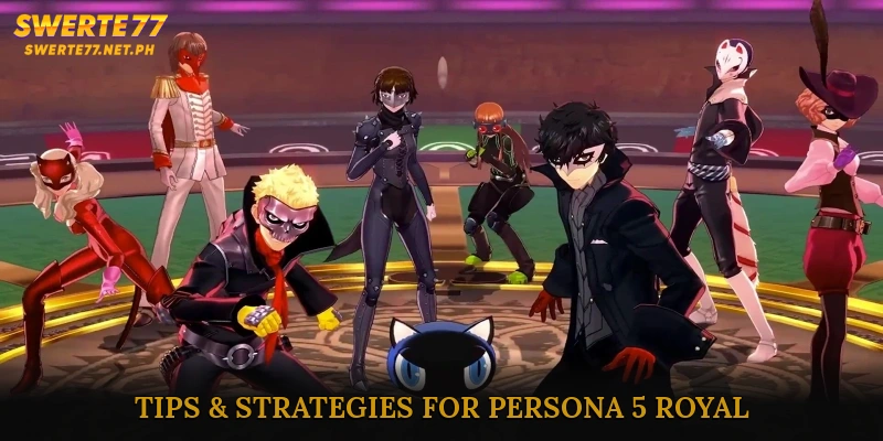 Tips & Strategies for Persona 5 Royal