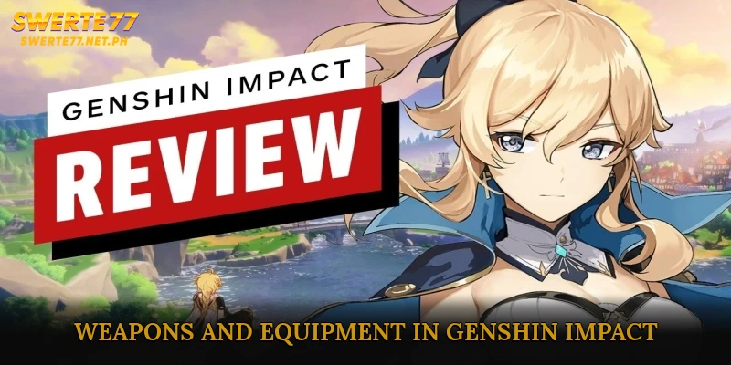 Weapons and Equipment in Genshin Impact