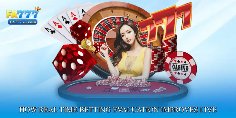How Real Time Betting Evaluation Improves Live Market Awareness