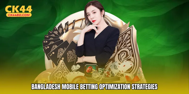 Bangladesh mobile betting optimization strategies