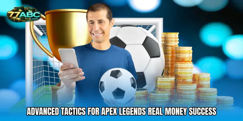 Advanced tactics for Apex Legends real money success
