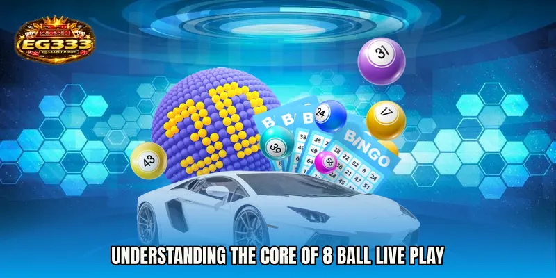 Understanding the Core of 8 Ball live play
