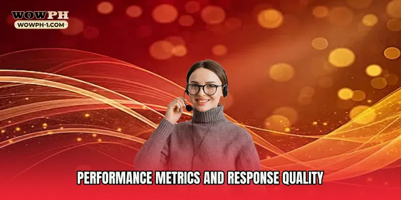 Performance Metrics and Response Quality